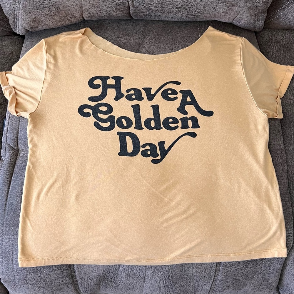 Have A Golden Day Michelle Monaghan Shirt